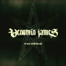 Venomin James : Wake the Dead (Single)